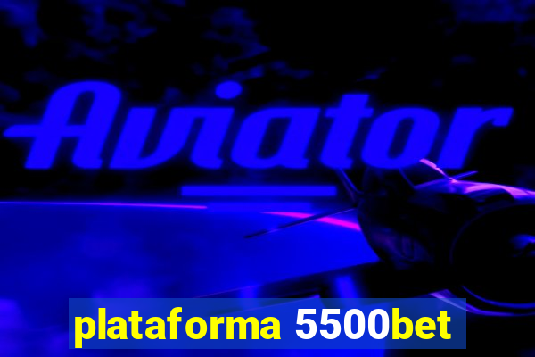 plataforma 5500bet